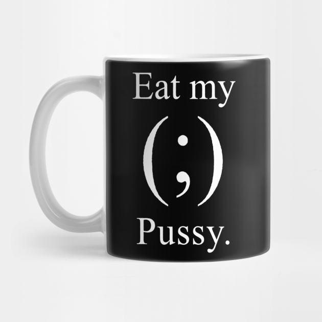 Eat My Pussy Book Mug Teepublic